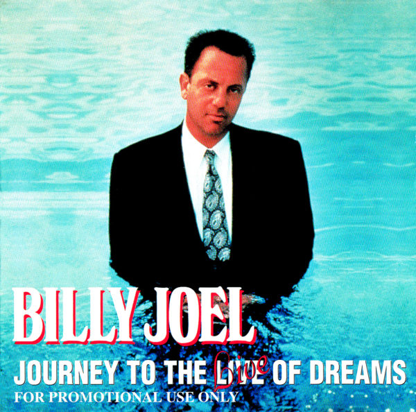Billy Joel (ビリー・ジョエル)『Journey To The Live Of Dreams FOR PROMOTIONAL USE ONLY』 (非売品サンプル盤CD) 高画質ジャケット画像