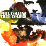 Phil Collins (フィル・コリンズ)『True Colors (トゥルー・カラーズ)』高画質ジャケット画像