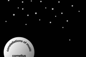 Cornelius (コーネリアス)『Constellations Of Music』(2015年8月19日発売) 高画質ジャケット画像