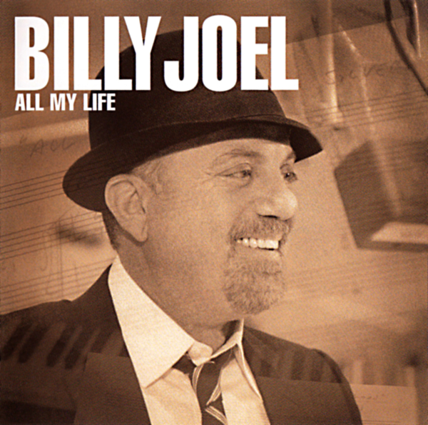 Billy Joel (ビリー・ジョエル) シングル『All My Life(オール・マイ・ライフ)』(2007年4月18日発売) 高画質CDジャケット画像