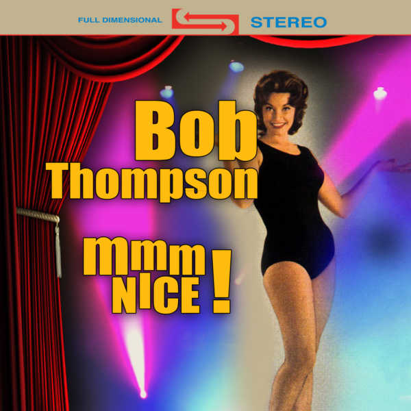 Bob Thompson, His Chorus And Orchestra (ボブ・トンプソン) 2ndアルバム『mmm NICE! (ンー、ナイス！)』高画質ジャケ写
