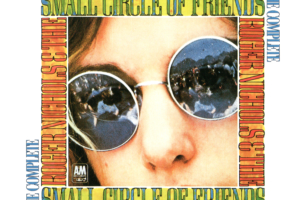 Roger Nichols and the Small Circle of Friends『コンプリート・ロジャー・ニコルズ&ザ・スモール・サークル・オブ・フレンズ』(1997年8月6日発売) 高画質CDジャケット画像 (ジャケ写)