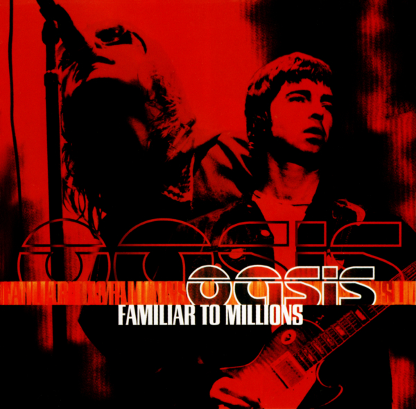oasis (オアシス) ライブ・アルバム『Familiar to Millions (ファミリアー・トゥ・ミリオンズ)』(2000年11月5日発売) 高画質CDジャケット画像 (ジャケ写)