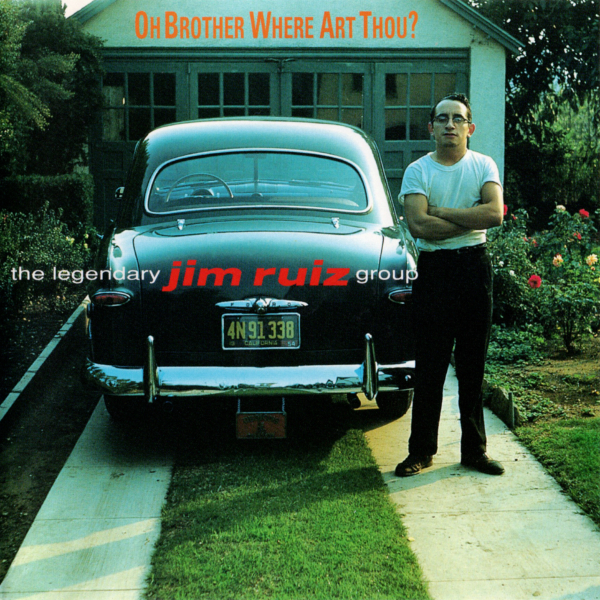 The Legendary Jim Ruiz Group (レジェンダリー・ジム・ルイース・グループ) 1stアルバム『Oh Brother Where Art Thou? (オー・ブラザー・ホエア・アー・ソウ？)』(1995年9月25日発売) 高画質CDジャケット画像 (ジャケ写)